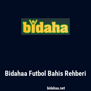 Bidahaa Futbol Bahis Rehberi