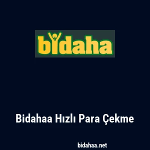Bidahaa Hızlı Para Çekme