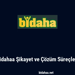 Bidahaa Şikayet ve Çözüm Süreçleri